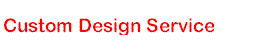 Custom Design Service